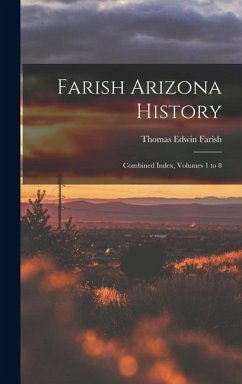 Cover Farish Arizona History; Combined Index, Volumes 1 to 8