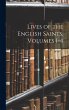 Lives of the English Saints, Volumes 1-4 - Bild 1