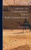 Chronicles Concerning Early Babylonian Kings; Volume I