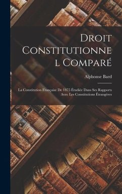 Droit Constitutionnel Comparé - Bard, Alphonse