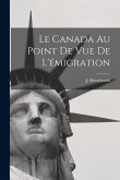 Le Canada au point de vue de l'émigration