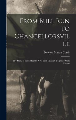 Cover From Bull Run to Chancellorsville; the Story of the Sixteenth New York Infantry Together With Person