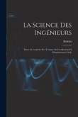 La Science Des Ingénieurs: Dans La Conduite Des Travaux De Fortification Et D'architecture Civile