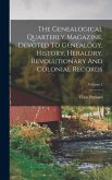 The Genealogical Quarterly Magazine, Devoted To Genealogy, History, Heraldry, Revolutionary And Colonial Records; Volume 2