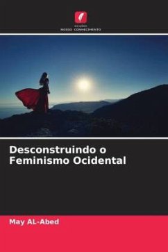 Desconstruindo o Feminismo Ocidental - AL-Abed, May