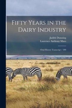 Fifty Years in the Dairy Industry: Oral History Transcript / 200 - Dunning, Judith; Maes, Laurence Anthony