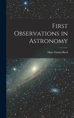 First Observations in Astronomy - Byrd, Mary Emma