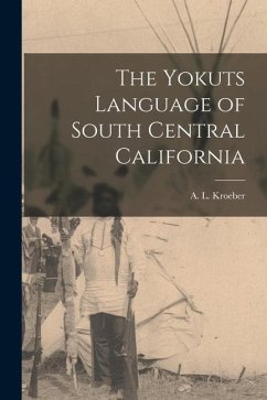 The Yokuts Language of South Central California