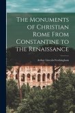 The Monuments of Christian Rome From Constantine to the Renaissance