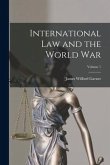 International Law and the World War; Volume 1