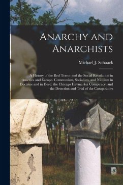 Cover Anarchy and Anarchists: A History of the Red Terror and the Social Revolution in America and Europe. Communism, Socialism, and Nihilism in Doc