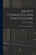 Society Gymnastics and Voice Culture:... - Bild 1