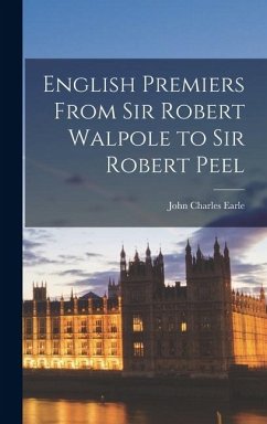 Cover English Premiers From Sir Robert Walpole to Sir Robert Peel