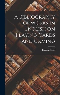 A Bibliography of Works in English on Playing Cards and Gaming - Jessel, Frederic