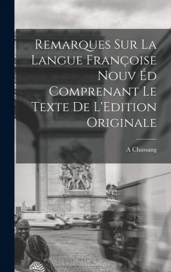 Cover Remarques sur la Langue Françoise Nouv éd Comprenant le Texte de L'Edition Originale