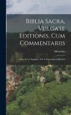 Biblia Sacra, Vulgate Editionis, Cum Commentariis