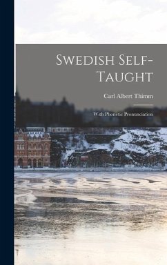 Swedish Self-taught: With Phonetic Pronunciation - Thimm, Carl Albert