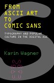 From ASCII Art to Comic Sans (eBook, ePUB)