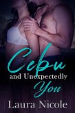 Cebu and Unexpectedly You (eBook, ePUB) Cebu and Unexpectedly You (eBook, ePUB)