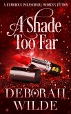A Shade Too Far: A Humorous Paranormal Women's Fiction (Magic After Midlife, #3) (eBook, ePUB)