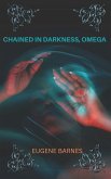 Chained In Darkness Omega (eBook, ePUB)