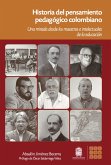 Historia del pensamiento pedagógico Colombiano los maestros e intelectuales de la educación (eBook, ePUB)