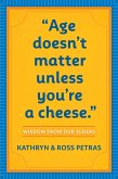 Age Doesn't Matter Unless You're a Cheese (eBook, ePUB)