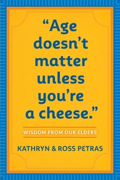 Age Doesn't Matter Unless You're a Cheese (eBook, ePUB) - Petras, Kathryn; Petras, Ross