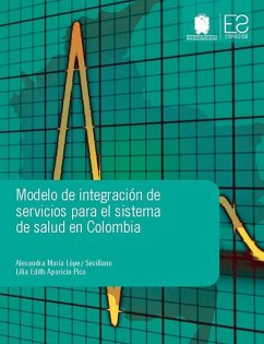 Modelo de integración de servicios para el sistema de salud en Colombia (eBook, PDF) - López Sevillano, Alexandra María; Aparicio Pico, Lilia Edith