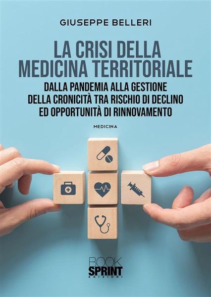 La crisi della medicina territoriale (eBook, ePUB) La crisi della medicina territoriale (eBook, ePUB)