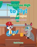 That Is Too High to Fly! (eBook, ePUB)
