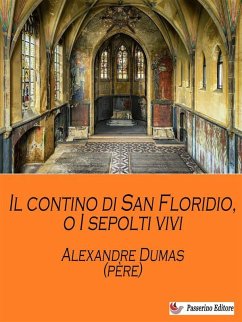 Il contino di San Floridio, o I sepolti vivi (eBook, ePUB) - Dumas [père], Alexandre