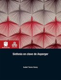 Sinfonía en clave de Asperger (eBook, ePUB) Sinfonía en clave de Asperger (eBook, ePUB)