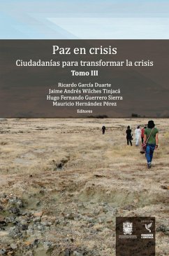 Ciudadanía para transformar la crisis (eBook, PDF) - García Duarte, Ricardo; WilchesTinjacá, Jaime Andrés; Guerrero Sierra, Hugo Fernando; Hernández Pérez, Mauricio