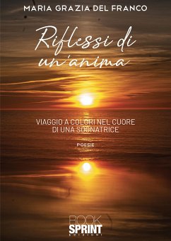 Riflessi di un'anima (eBook, ePUB) - Maria Grazia, Del Franco