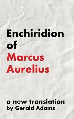 Cover Enchiridion of Marcus Aurelius: A New Translation (The Stoic Enchiridion Series) (eBook, ePUB)