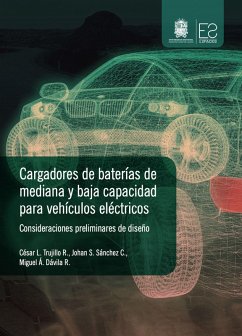 Cargadores de baterías de mediana y baja capacidad para vehículos eléctricos (eBook, PDF) - Sánchez C, Johan S; Dávila R, Miguel Á; Trujillo Rodríguez, César Leonardo