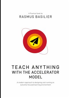 Teach anything with the accelerator model (eBook, ePUB) - Basilier, Rasmus