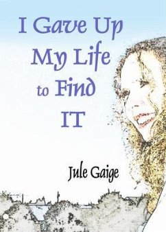 Cover I Gave Up My Life to Find IT (eBook, ePUB)