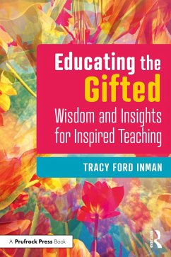 Educating the Gifted (eBook, ePUB) - Inman, Tracy Ford