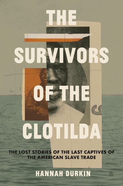 The Survivors of the Clotilda (eBook, ePUB) The Survivors of the Clotilda (eBook, ePUB)