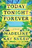 Today Tonight Forever (eBook, ePUB) Today Tonight Forever (eBook, ePUB)