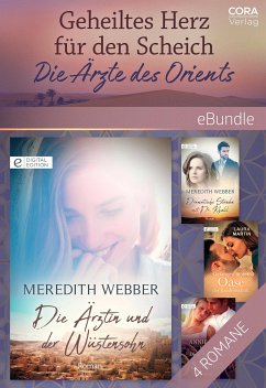 Geheiltes Herz für den Scheich - Die Ärzte des Orients (eBook, ePUB) - O'Neil, Annie; Martin, Laura; Webber, Meredith