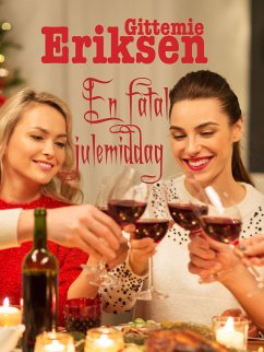 En fatal julemiddag (eBook, ePUB) - Eriksen, Gittemie