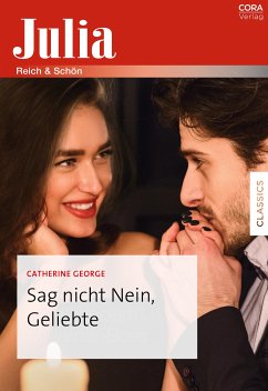 Sag nicht Nein, Geliebte (eBook, ePUB) - George, Catherine