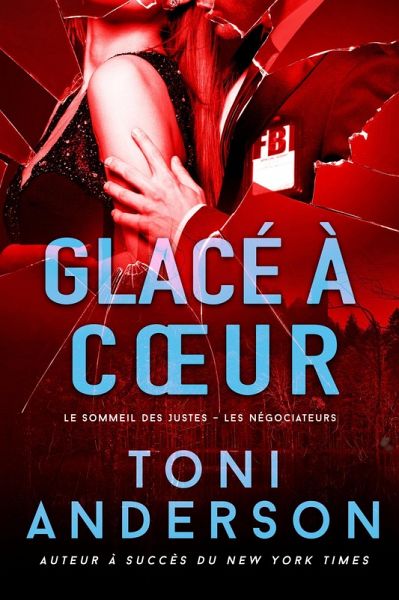 Glacé à coeur (Le Sommeil des Justes - Les Négociateurs, #1) (eBook, ePUB)