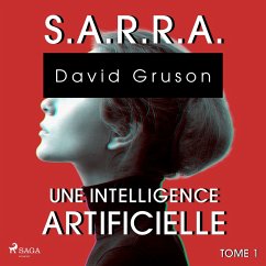 S.A.R.R.A. - Tome 1 : Une Intelligence artificielle (MP3-Download) - Gruson, David