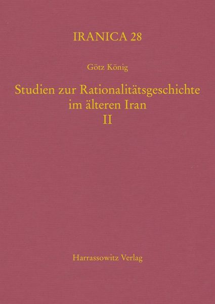 Studien zur Rationalitätsgeschichte im älteren Iran II (eBook, PDF)