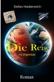 Die Reise: In eine unbekannte Welt (eBook, ePUB)