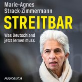 Streitbar. Was Deutschland jetzt lernen muss (MP3-Download)